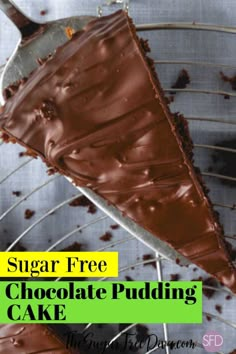 there is a piece of chocolate pudding on the plate with text overlay that reads sugar free chocolate pudding cake