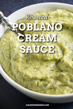 roasted poblano cream sauce in a white bowl