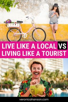 a man and woman standing next to each other with the words live like a local vs living like a tourist