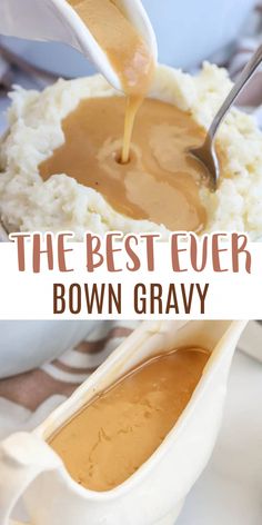 the best ever brown gravy is being poured over mashed potatoes