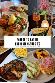 there are many different pictures of food on the table with words where to eat in federricksburg tx