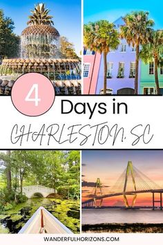 four photos with the words 4 days in charleston, sc