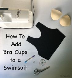 how to add bra cups to a swimsuit with sewing supplies on the table next to it