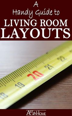 a measuring tape with the words handy guide to living room layouts written on it