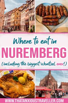 a collage of pictures with the words where to eat in nuremberg