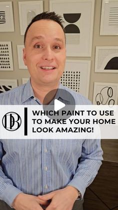 a man standing in front of a wall with pictures on it and the words which paint to use to make your home look amazing