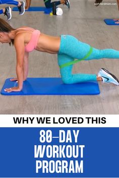 a woman is doing an exercise on a blue mat with the words why we loved this 80 - day workout program