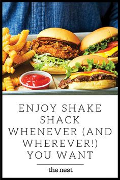 an advertisement with two sandwiches and french fries on the side that says enjoy shake shack whenever and wherever you want