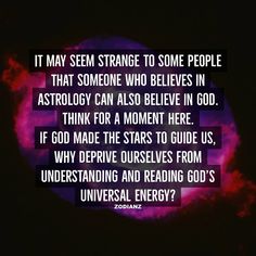 an image with the quote it may seem strange to some people that someone who believe in astrology can also believe in god