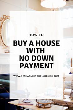 the words how to buy a house with no down payment in front of a living room