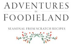 the cover of adventures in foodieland seasonal from scratch recipes, featuring berries and leaves