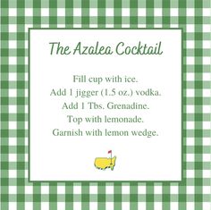 a green and white gingham table cloth with the words, the azalea cocktail