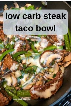 a skillet filled with meat and vegetables covered in white sauce that says low carb steak taco bowl