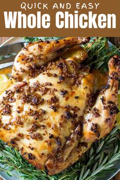 a whole chicken on a platter with herbs and lemons in the background text overlay reads quick and easy whole chicken