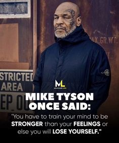 a man standing in front of a door with the quote mike tyson once said you have to train your mind to be strong