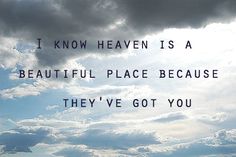 an airplane flying in the sky with a quote below it that reads, i know heaven is a beautiful place because they've got you