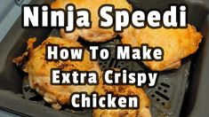 the chicken is being cooked in an air fryer with text that reads, ninja speed how to make extra crispy chicken