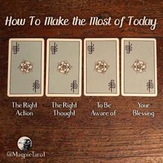 four playing cards with the words how to make the most of today written on them