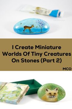 two rocks with animals painted on them and the words i create miniature world of tiny creatures on stones part 2