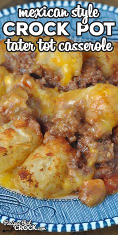 mexican style crock pot tater tot casserole on a blue and white plate