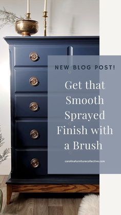 a blue dresser with the words, get that smooth spray painted finish with a brush