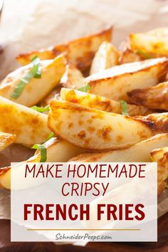 french fries on a plate with the words make homemade crispy in front of them