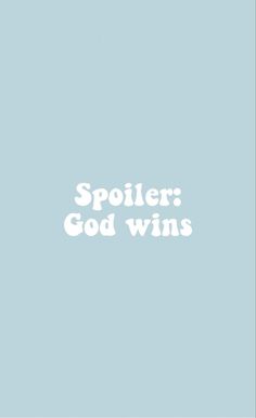 the words spoiler god wins are in white on a light blue background with an image of