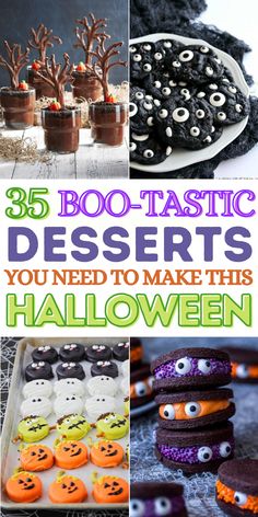 halloween desserts with the words 35 boo - tastic desserts you need to make this halloween