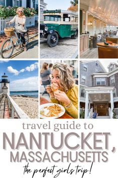 the travel guide to nantucket, massachusetts with pictures of people eating and drinking