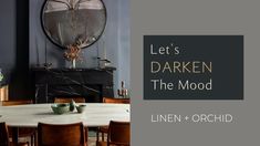 a dining room table and chairs with the words, let's darker the mood