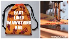 an easy lined drawstring bag is shown next to a sewing machine with the words easy lined drawstring bag on it