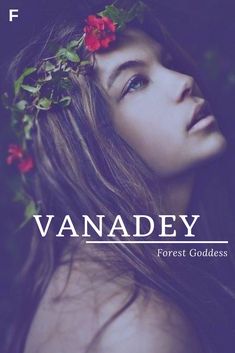 a woman with flowers in her hair and the words vanadey on it's side