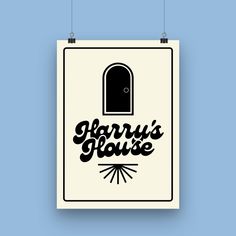 a poster with the words harry's house hanging on a blue wall above it