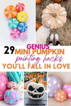 pumpkins painted in different colors and designs with text overlay that reads 29 genius pumpkin painting hacks you'll fall in love