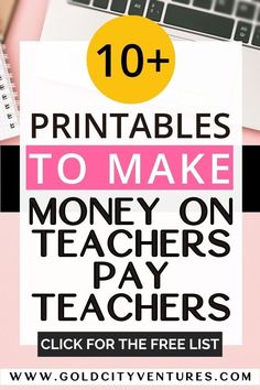 a laptop with the text 10 printables to make money on teachers pay teachers