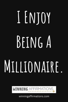 I enjoy being a millionaire - millionaire affirmations by Winning Affirmations. Millionaire Affirmations, Changing Your Mindset, Dreams Become Reality, Be A Millionaire, Manifest Wealth, Become A Millionaire, Daily Positive Affirmations, Attract Wealth