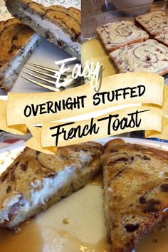 french toast with cheese and chocolate toppings is shown in this collage for easy overnight stuffed french toast