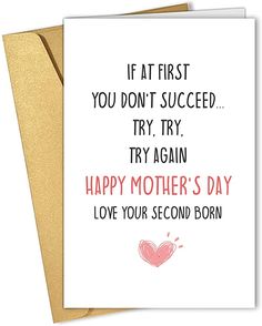 a mother's day card with the words, if at first you don't succeed try again