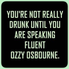 a sign that says you're not really drunk until you are speaking fluent