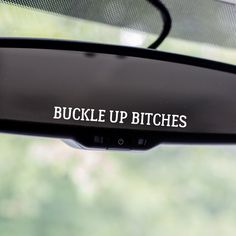 Buckle Up Bitches Mirror Decal - The Glam Thangz Car Mirror Decals, Car Accessories Diy, Mirror Decal, Yeti Cup, Car Mods, Oracal 651, Car Rear View Mirror, Car Humor, Car Mirror