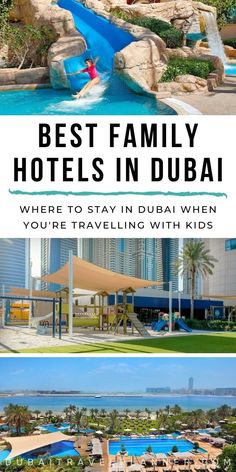 the best family hotels in dubai where to stay in dubai when you're traveling with kids