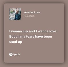 No One Can Love Me Quotes, Song Lyrics As Quotes, Pretty Lyrics Aesthetic Wallpaper, Music Quotes Lyrics Songs Spotify, Meaningful Lyrics Songs, Best Song Lyrics Quotes, Another Love Aesthetic, Cute Love Song Lyrics, Songs Quotes Lyrics