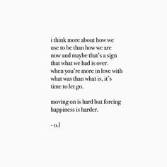 a poem written in black and white with the words i think more about how we use to be than how we are now and maybe that s sign that what we had is over