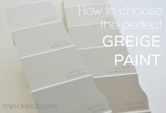 the words how to choose the perfect grey paint are in front of several swatches