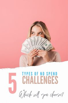 a woman covering her face with money and the words 5 types of no spend challenges