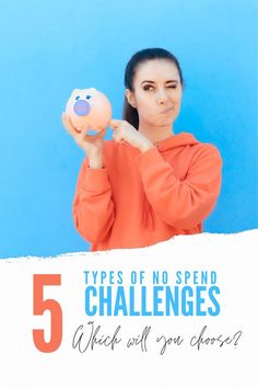 a woman holding a toy with the words 5 types of no - spend challenges