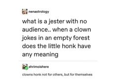 two tweets on twitter with the caption'what is a jester with no audience when a clown jokes in an empty forest does the little honk have any meaning