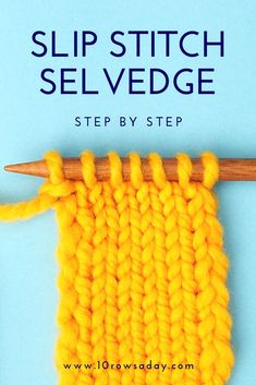 an image of a knitting project with the words slip stitch selvege