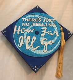 there is just no telling how far she goes on this graduation cap that says, there's just no telling how far she go