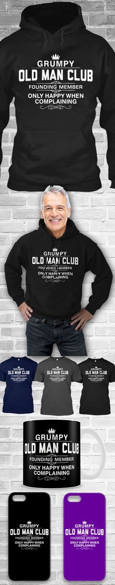 Grumpy Old Man Club Shirts! Click The Image To Buy It Now or Tag Someone You Want To Buy This For. #grumpyoldmanclub Mens Club, Club Shirts, Old Man, Winter Style, Look Cool, Funny Shirts, Funny Stuff, Fathers Day Gifts, Just In Case